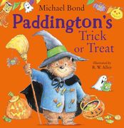 Paddington’S Trick or Treat: A Brand-New, Funny Illustrated Picture Book for Children - the Perfect Halloween Gift for Paddington Bear Fans!