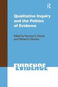 Qualitative Inquiry and the Politics of Evidence (en Inglés)
