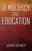 Democracy and Education: An Introduction to the Philosophy of Education (en Inglés)