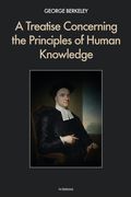 A Treatise Concerning the Principles of Human Knowledge (en Inglés)