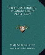 tropes and figures in anglo-saxon prose (1897) (en Inglés)