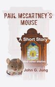 Paul McCartney's Mouse: A Short Story (And Other Stories) (en Inglés)