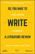 So, you Have to Write a Literature Review: A Guided Workbook for Engineers (Ieee pcs Professional Engineering Communication Series) (en Inglés)