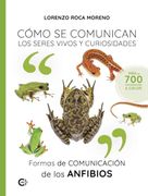 Formas de Comunicación de los Anfibios: Cómo se Comunican los Seres Vivos y Curiosidades