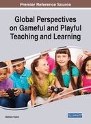 Global Perspectives on Gameful and Playful Teaching and Learning (en Inglés)