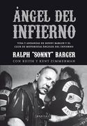 Angel del Infierno: Vida y Andanzas de Sonny Barger y el Club de Motoristas Angeles del Infierno