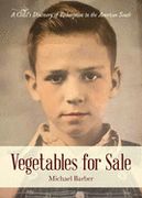 Vegetables for Sale: A Child'S Discovery of Redemption in the American South