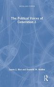 The Political Voices of Generation z (Media and Power) (en Inglés)