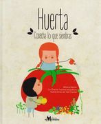 Huerta: Cosecha lo que Siembras