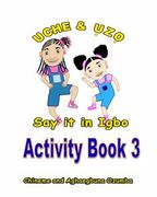 Uche and Uzo Say It in Igbo Activity Book 3 (en Igbo)