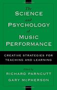 the science and psychology of music performance,creative strategies for teaching and learning