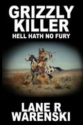 Grizzly Killer: Hell Hath no Fury (en Inglés)