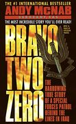 Bravo two Zero: The Harrowing True Story of a Special Forces Patrol Behind the Lines in Iraq 