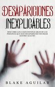 Desapariciones Inexplicables: Descubre los Casos Inexplicables de las Personas que han Desaparecido sin Dejar Rastro Alguno