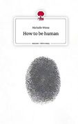 How to be Human. Life is a Story - Story. One (en Alemán)