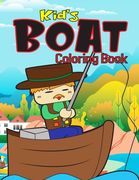 Kids Boat Coloring Book: Coloring Book for Toddler/ Preschooler and Children, Ages 4-8 (Kids Coloring Activity Book) (en Inglés)