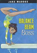 Balance Beam Boss (Jake Maddox Girl Sports Stories) 
