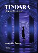 Tindara. Dispuesto a amar