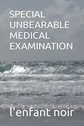 Special Unbearable Medical Examination (en Inglés)