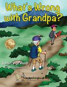 What's Wrong With Grandpa? (en Inglés)