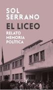 El Liceo (Relato Memoria Politica) - Sol Serrano - Taurus
