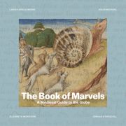 The Book of Marvels: A Medieval Guide to the Globe (en Inglés)