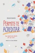 Permite-te acreditar: Faz acontecer magia na tua vida! (en Portugués)