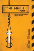 The Nitty-Gritty of Money: Constructing Twelve Money Principles for Youth and Adults (en Inglés)
