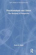 Psychoanalysis and Ethics (The new Library of Psychoanalysis)