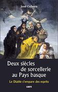 Deux Siècles de Sorcellerie au Pays Basque: Le Diable S? Empare des Esprits