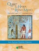 Qubbet El-Hawa en el Reino Medio: Arquitectura y Construcción (Arqueologías)
