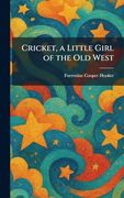 Cricket, a Little Girl of the old West (en Inglés)