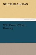 wild flowers worth knowing (en Inglés)