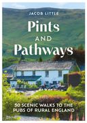 Pints and Pathways: 50 Scenic Walks to the Pubs of Rural England (en Inglés)