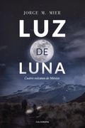 Luz de luna: Cuatro volcanes de México