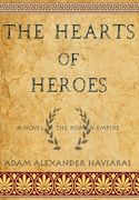 The Hearts of Heroes: A Novel of the Roman Empire (Eagles and Dragons) (en Inglés)