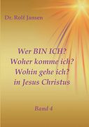 Wer bin Ich? Woher Komme Ich? Wohin Gehe Ich? In Jesus Christus (in German)