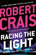 Racing the Light (an Elvis Cole and joe Pike Novel) 