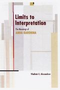 Limits to Interpretation: The Meanings of Anna Karenina (en Inglés)