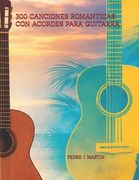 300 Canciones Romanticas Con Acordes Para Guitarra (in Spanish)