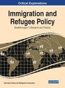 Immigration and Refugee Policy: Breakthroughs in Research and Practice (en Inglés)