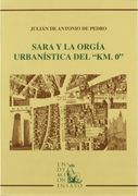 Sara y la orgia urbanistica del km 0 (Ensayos)