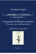 "...CHYMICA VANNUS..." ("...TAMIZ QUÍMICO...") y "Commentatio de Pharmaco Catholico" ("Disertación sobre la Medicina Católica") - Traducción y Comentario