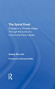 The Spiral Road: Change in a Chinese Village Through the Eyes of a Communist Party Leader (en Inglés)