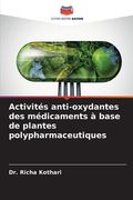 Activités anti-oxydantes des médicaments à base de plantes polypharmaceutiques (en Francés)