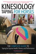 Kinesiology Taping for Horses: The Complete Guide to Taping for Equine Health, Fitness and Performance (en Inglés)