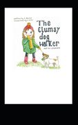 The Clumsy dog Walker and her Adventures
