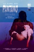 La Cosa del Pantano: Cosecha Roja - la Saga Completa
