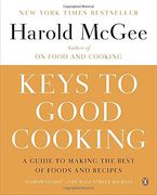 Keys to Good Cooking: A Guide to Making the Best of Foods and Recipes (en Inglés)