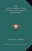 the soul's conflict and victory over itself by faith (1837) (en Inglés)